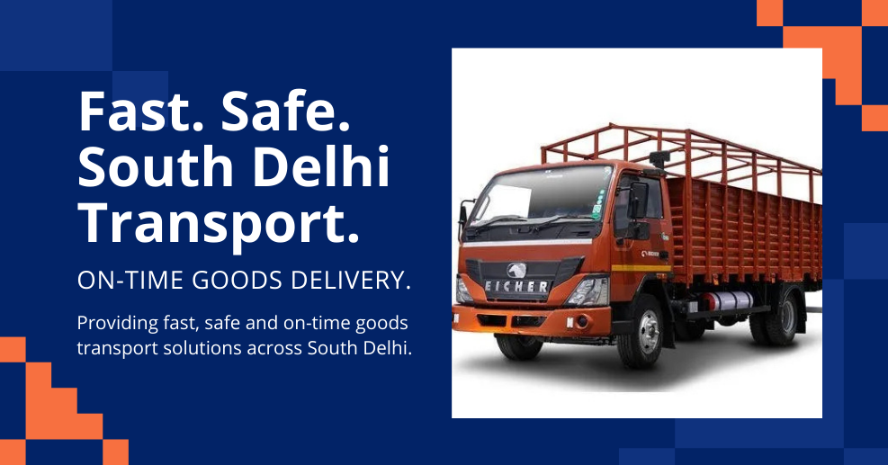 Retail & Wholesale Goods Transport in South Delhi Markets!