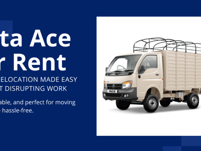 Tata Ace for Rent in Delhi for Office Relocation: Move Your Workspace Without Disrupting Work