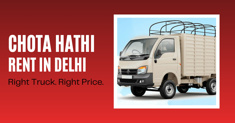 Chota Hathi Rent in Delhi: How to Choose the Right Service Without Overpaying