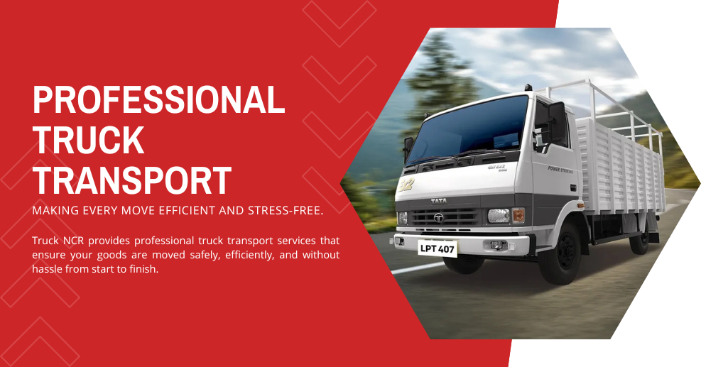 Move Goods Seamlessly with Professional Truck Transport in Connaught Place