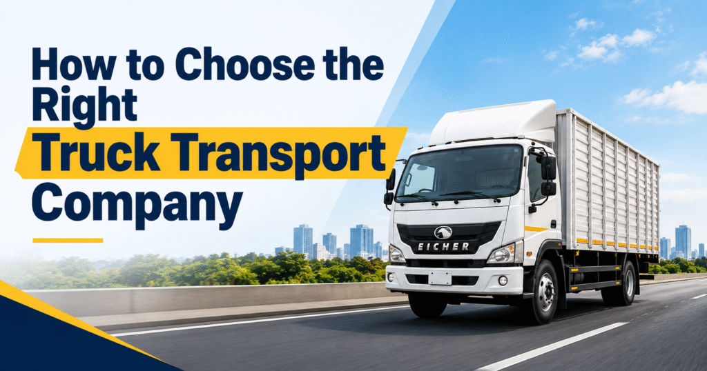 How to Choose the Right Truck Transport Company